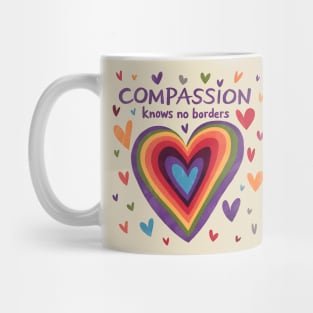 Compassion Knows NO Borders Mug